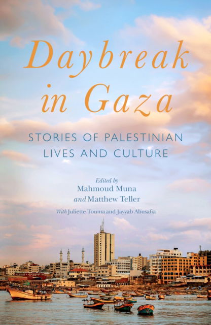 Cover for Daybreak in Gaza: Stories of Palestinian Lives and Culture (Paperback Book) (2024)