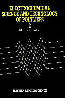 R G Linford · Electrochemical Science and Technology of Polymers (Hardcover Book) (1990)