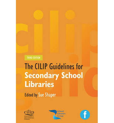Cover for Sue Shaper · CILIP Guidelines for Secondary School Libraries (Paperback Book) (2014)
