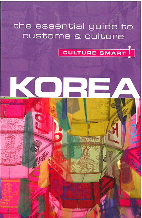 Culture Smart: Culture Smart Korea: The essential guide to customs & culture - James Hoare - Books - Kuperard - 9781857336696 - October 30, 2012