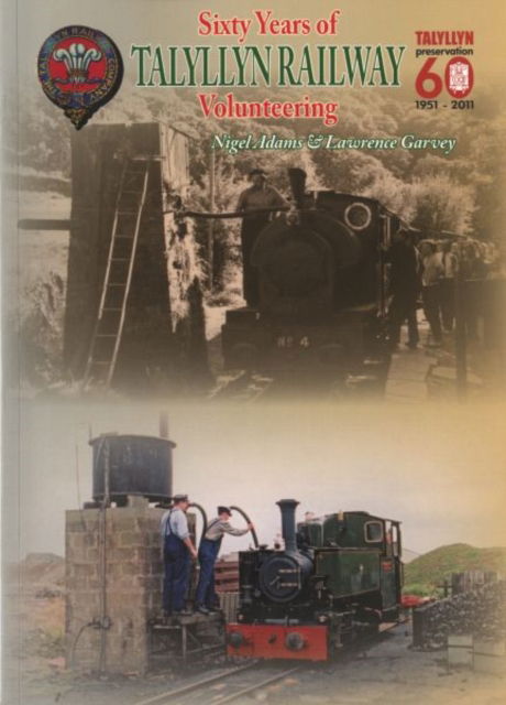 Cover for Nigel Adams · Sixty Years of Volunteering on the Talyllyn Railway - Railway Heritage (Paperback Book) [UK edition] (2019)