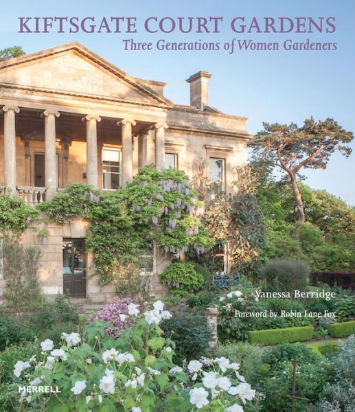 Cover for Robin Lane Fox · Kiftsgate Court Gardens: Three Generations of Women Gardeners (Hardcover Book) (2019)