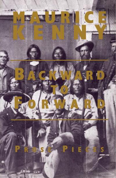 Cover for Maurice Kenny · Backward to Forward: Prose Pieces (Paperback Book) (1997)