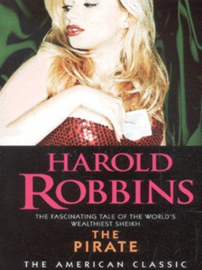 Cover for Harold Robbins · The Pirate: The Fascinating Tale of the World's Wealthiest Sheikh (Paperback Bog) [New edition] (2012)