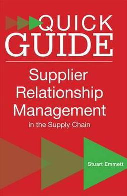 Cover for Stuart Emmett · A Quick Guide to Supplier Relationship Management in the Supply Chain (Paperback Book) (2012)