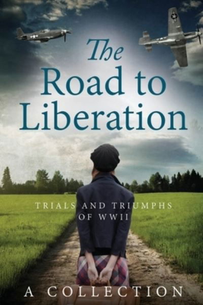 Cover for Marion Kummerow · The Road to Liberation: Trials and Triumphs of WWII (Paperback Book) (2020)