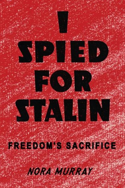 Cover for Nora Murray · I Spied for Stalin (Paperback Book) (2017)