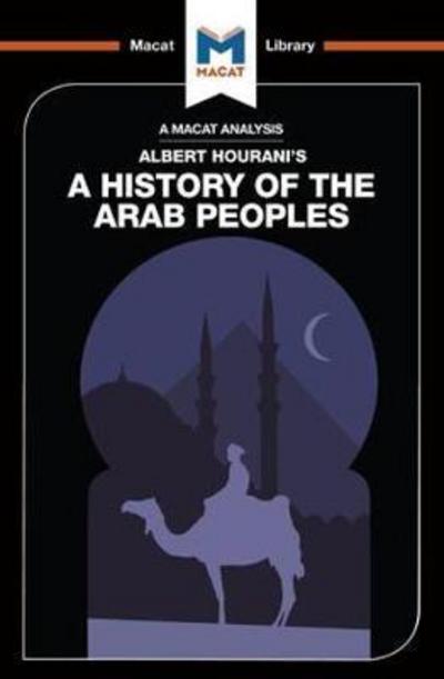 Cover for Brown · An Analysis of Albert Hourani's A History of the Arab Peoples - The Macat Library (Paperback Book) (2017)