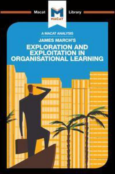 Cover for Padraig Belton · An Analysis of James March's Exploration and Exploitation in Organizational Learning - The Macat Library (Paperback Book) (2018)