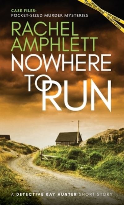 Cover for Rachel Amphlett · Nowhere to Run: A Detective Kay Hunter short story - Case Files Pocket-Sized Murder Mysteries (Paperback Book) (2020)