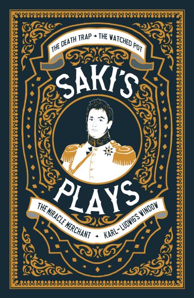 Saki's Plays - Saki - Kirjat - Renard Press Ltd - 9781913724696 - keskiviikko 27. huhtikuuta 2022