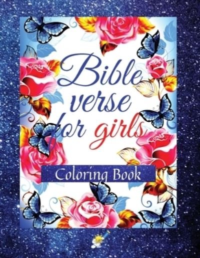 Cover for Colleen Solaris · Bible Verse for Girls: A Coloring Book with Motivational and Inspirational Verse from Scripture for Girls Ages 8-12 (Taschenbuch) (2021)