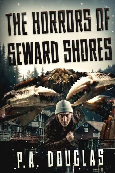 Cover for P A Douglas · The Horrors Of Seward Shores (Paperback Bog) (2016)