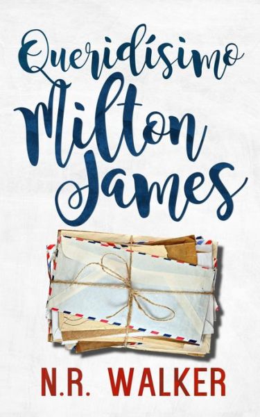 QueridÃsimo Milton James - Blueheart Press - Books - Blueheart Press - 9781925886696 - November 15, 2021