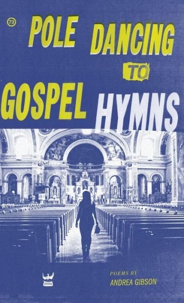 Cover for Andrea Gibson · Pole Dancing to Gospel Hymns (Gebundenes Buch) (2008)
