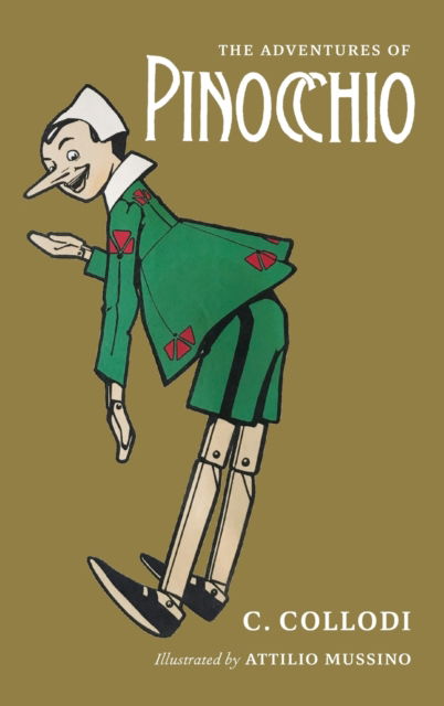 The Adventures of Pinocchio: Illustrated by Attilio Mussino - Top Five Classics - C Collodi - Books - Top Five Books, LLC - 9781938938696 - July 1, 2023
