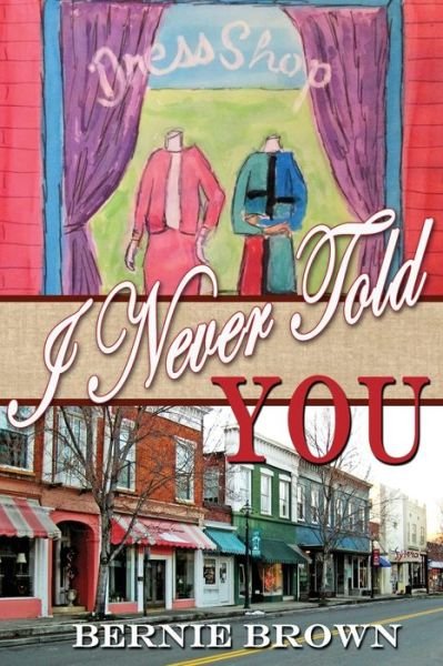 Cover for Bernie Brown · I Never Told You (Paperback Book) (2019)