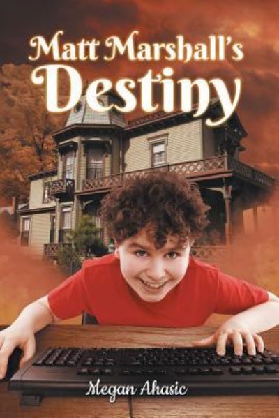 Matt Marshall's Destiny - Megan Ahasic - Books - ReadersMagnet LLC - 9781947765696 - January 25, 2018