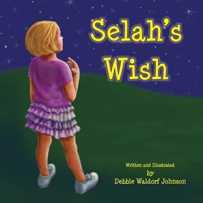 Selah's Wish - Debbie Waldorf Johnson - Livros - Createspace Independent Publishing Platf - 9781974002696 - 27 de julho de 2017