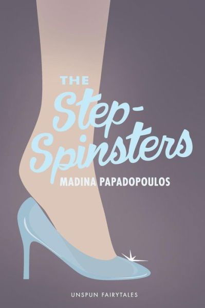 Cover for Madina Papadopoulos · The Step-Spinsters (Paperback Book) (2017)