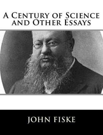 Cover for John Fiske · A Century of Science and Other Essays (Paperback Book) (2017)