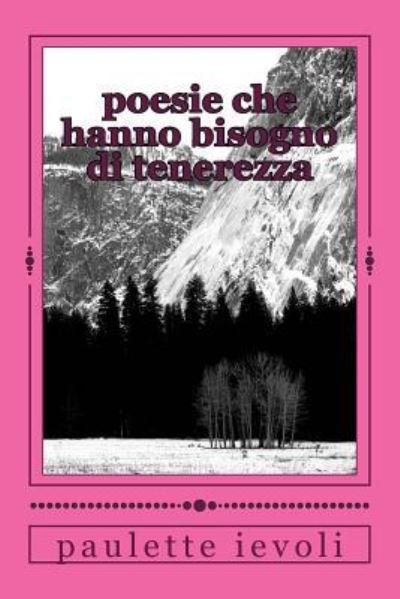 Cover for Paulette Ievoli · Poesie Che Hanno Bisogno Di Tenerezza (Paperback Book) (2017)