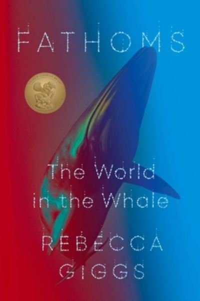 Cover for Rebecca Giggs · Fathoms The World in the Whale (Hardcover Book) (2020)