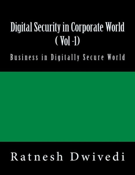 Cover for Ratnesh Dwivedi · Digital Security in Corporate World ( Vol -1) (Paperback Book) (2018)