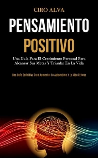 Cover for Ciro Alva · Pensamiento Positivo (Paperback Book) (2020)