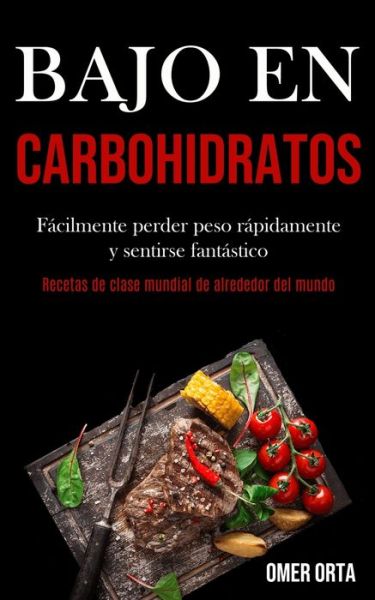 Cover for Omer Orta · Bajo en Carbohidratos: F Cilmente Perder (Paperback Book) (2020)