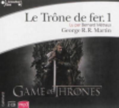 Cover for George R R Martin · Le trone de fer, Vol.1 (lu par Bernard Metraux) (MERCH) (2014)