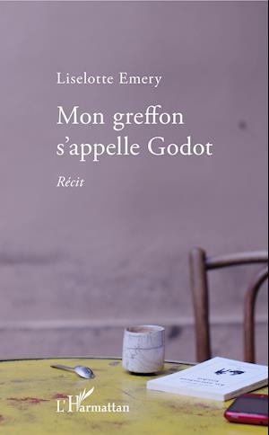 Cover for Liselotte Emery · Mon greffon s'appelle Godot (Paperback Book) (2020)