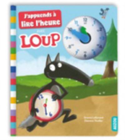 Apprends a lire l'heure avec P'tit Loup - Orianne Lallemand - Books - Auzou - 9782733866696 - March 28, 2019