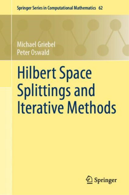 Cover for Michael Griebel · Hilbert Space Splittings and Iterative Methods - Springer Series in Computational Mathematics (Innbunden bok) [2024 edition] (2024)