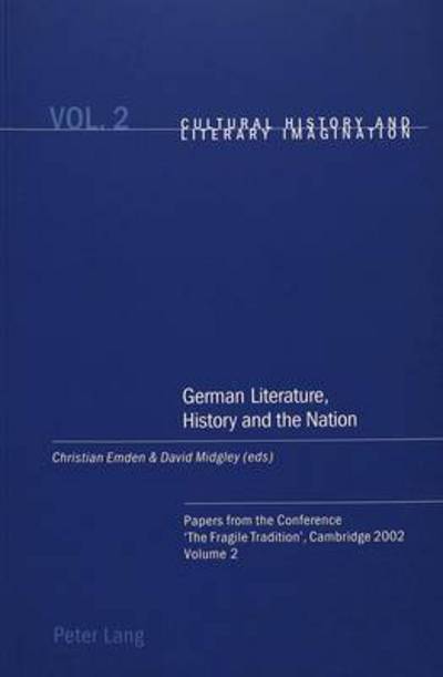 Cover for German Literature, History and the Nation: Papers from the Conference 'The Fragile Tradition', Cambridge 2002 - Cultural History &amp; Literary Imagination (Paperback Book) (2004)