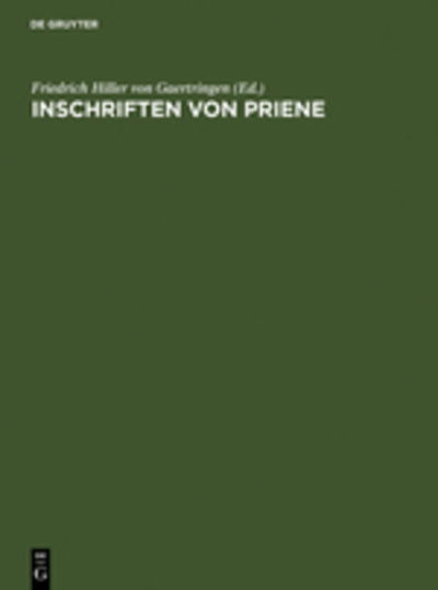 Inschriften von Priene - Friedrich Hiller Von Gaertringen - Books - Walter de Gruyter - 9783110013696 - June 1, 1968