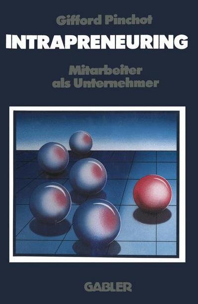 Cover for Gifford Pinchot · Intrapreneuring: Mitarbeiter ALS Unternehmer (Paperback Bog) [Softcover Reprint of the Original 1st 1988 edition] (2012)