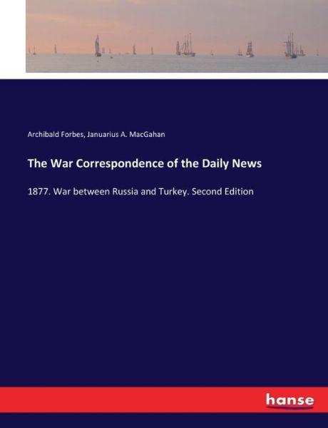 Cover for Archibald Forbes · The War Correspondence of the Daily News (Taschenbuch) (2017)