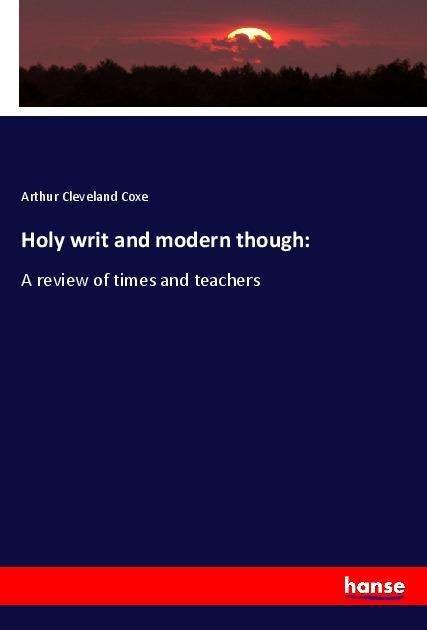 Holy writ and modern though: - Coxe - Bücher -  - 9783337894696 - 