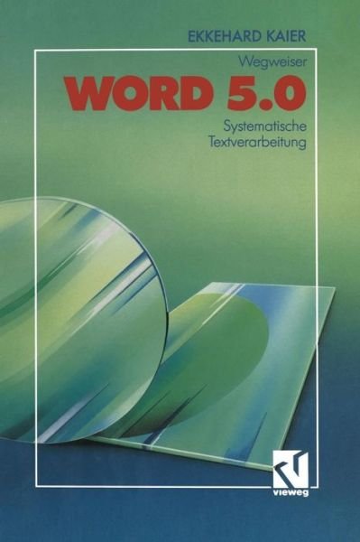 Cover for Ekkehard Kaier · Word 5.0-Wegweiser: Systematische Textverarbeitung (Pocketbok) [Softcover Reprint of the Original 1st 1990 edition] (1990)