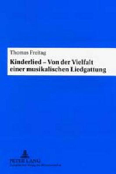 Cover for Thomas Freitag · Kinderlied - Von Der Vielfalt Einer Musikalischen Liedgattung (Paperback Book) (2001)