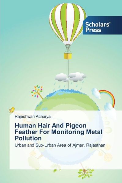 Cover for Acharya Rajeshwari · Human Hair and Pigeon Feather for Monitoring Metal Pollution (Paperback Book) (2014)