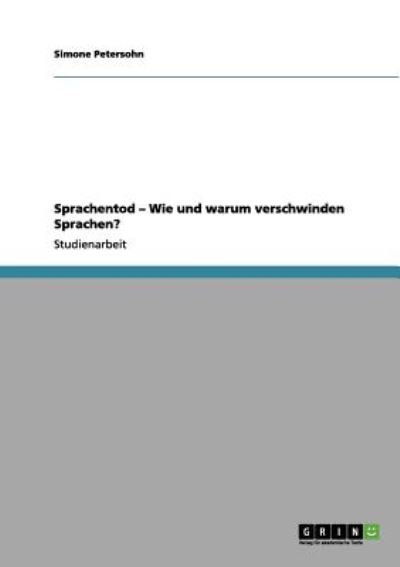 Cover for Simone Petersohn · Sprachentod - Wie Und Warum Verschwinden Sprachen? (Paperback Book) [German edition] (2011)