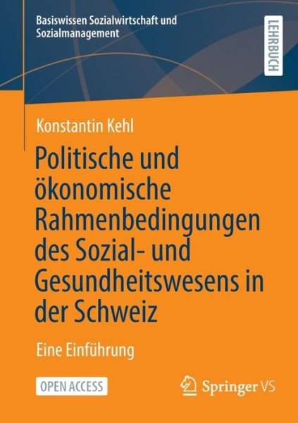 Cover for Kehl · Politische Und ökonomische Rahmenbedingungen Des Sozial- Und Gesundheitswesens In Der Schweiz (Bok) (2023)