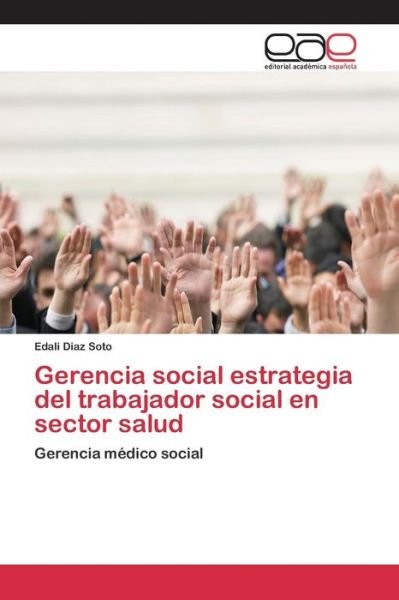 Cover for Diaz Soto Edali · Gerencia Social Estrategia Del Trabajador Social en Sector Salud (Pocketbok) (2015)