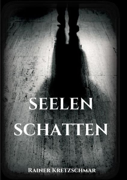 Cover for Kretzschmar · Seelenschatten (Book) (2017)