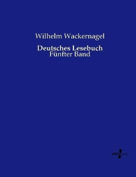 Cover for Wackernagel · Deutsches Lesebuch (Book)