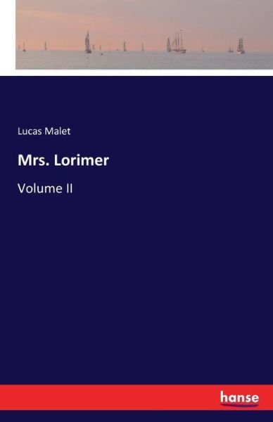 Mrs. Lorimer - Malet - Books -  - 9783741123696 - April 5, 2016