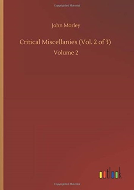 Cover for John Morley · Critical Miscellanies (Vol. 2 of 3): Volume 2 (Hardcover Book) (2020)