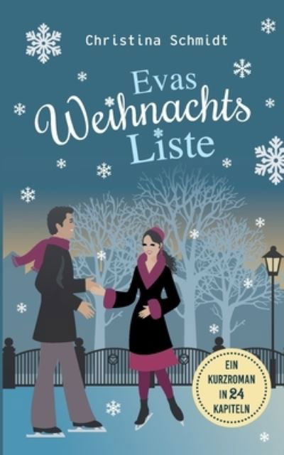 Evas Weihnachtsliste - Schmidt - Books -  - 9783752646696 - November 10, 2020